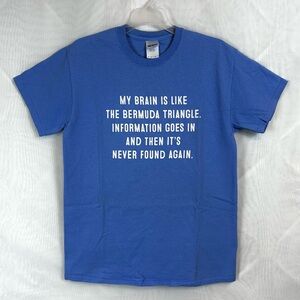 Adult Grapic T- Shirt “Information Goes In Then Its Never Found Again” / medium